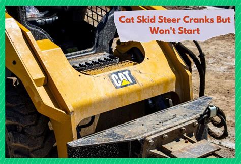 cat skid steer crank troubleshooting